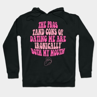 The Pros And Cons Of Dating Me Funny Quote Hoodie
